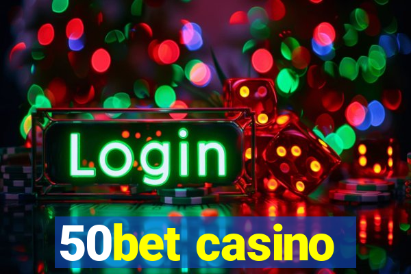 50bet casino